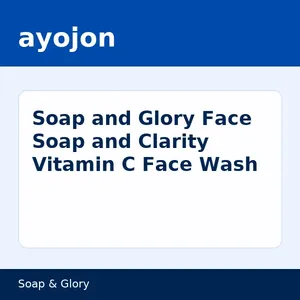Soap and Glory Face Soap and Clarity Vitamin C Face Wash