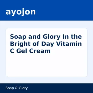 Soap and Glory In the Bright of Day Vitamin C Gel Cream