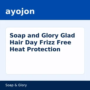 Soap and Glory Glad Hair Day Frizz Free Heat Protection